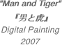 "Man and Tiger"